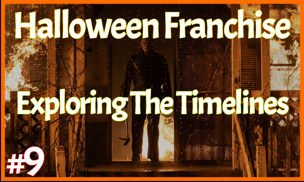 Episode 9: Halloween Franchise – Exploring The Timelines – Horror Talk